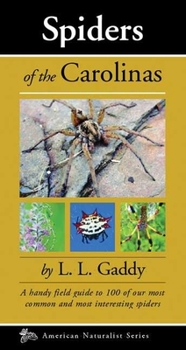 Paperback Spiders of the Carolinas: A Handy Field Guide to 100 of Our Most Common and Interesting Spiders Book