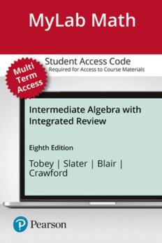 Printed Access Code Mylab Math with Pearson Etext -- 24 Monthstandalone Access Card -- For Intermediate Algebra with Integrated Review Book