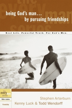 Paperback Being God's Man by Pursuing Friendships: Real Life. Powerful Truth. For God's Men Book