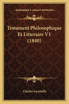 Paperback Testament Philosophique Et Litteraire V1 (1840) [French] Book