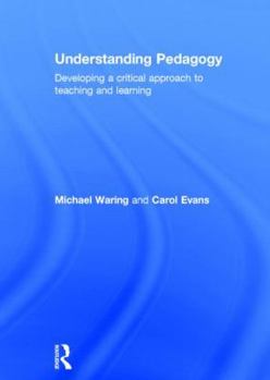 Hardcover Understanding Pedagogy: Developing a critical approach to teaching and learning Book