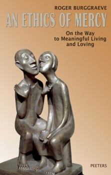 Paperback An N Ethics of Mercy: On the Way to Meaningful Living and Loving Book