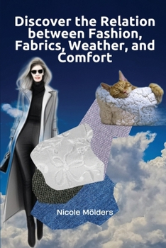 Paperback Discover the Relation Between Fashion, Fabrics, Weather, and Comfort Book