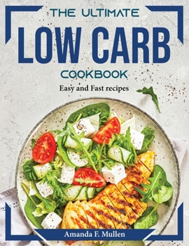 Paperback The Ultimate Low Carb Cookbook: Easy and Fast recipes Book