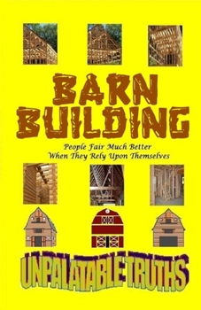 Paperback Barn Building: People Fair Much Better When They Rely Upon Themselves Book