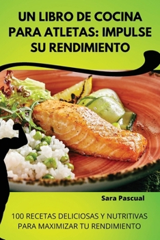 Paperback Un Libro de Cocina Para Atletas: Impulse Su Rendimiento [Spanish] Book