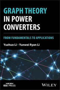 Hardcover Graph Theory in Power Converters: From Fundamentals to Applications Book