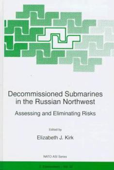 Hardcover Decommissioned Submarines in the Russian Northwest:: Assessing and Eliminating Risks Book