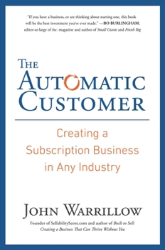 Hardcover The Automatic Customer: Creating a Subscription Business in Any Industry Book