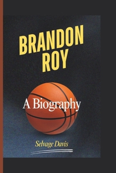 Paperback Brandon Roy: A Biography Book
