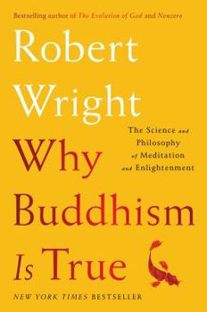 Hardcover Why Buddhism Is True: The Science and Philosophy of Meditation and Enlightenment Book