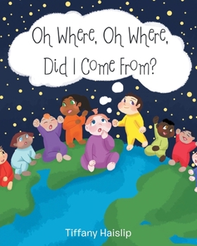Paperback Oh Where, Oh Where, Did I Come From? Book