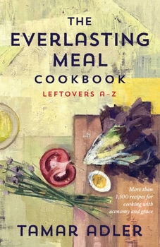 Hardcover The Everlasting Meal Cookbook: Leftovers A-Z Book