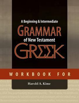 Paperback Workbook for A Beginning & Intermediate Grammar of New Testament Greek Book