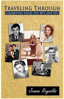 Paperback Traveling Through: Celebrities from the 40's and 50's Book