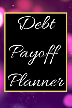 Debt payoff planner: Paying off debts Logbook |Personal/ Business Monthly Budget Planner| Budgeting & Money Management| Bill Paying tracking Book| Debt free Journal Planner