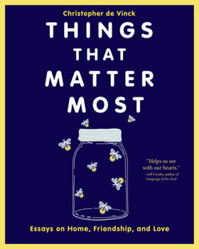 Paperback Things That Matter Most: Essays on Home, Friendship, and Love Book