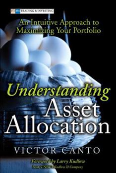 Hardcover Understanding Asset Allocation: An Intuitive Approach to Maximizing Your Portfolio Book