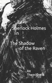 Sherlock Holmes in The Shadow of the Raven