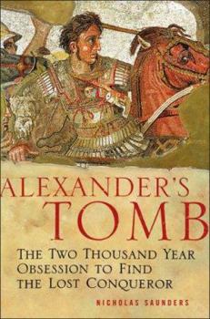 Hardcover Alexander's Tomb: The Two-Thousand Year Obsession to Find the Lost Conquerer Book