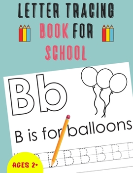 Letter Tracing Book for School: Alphabet Tracing Book for School / Notebook / Practice for Kids / Letter Writing Practice - Gift