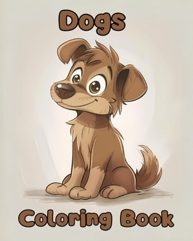 Paperback Dogs Coloring Book: Simple Dogs Coloring Pages For Kids Ages 1-3 Book