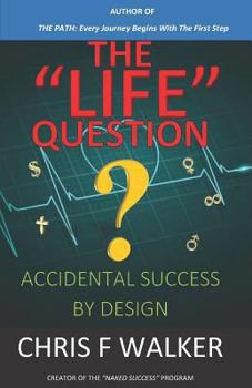 Paperback The Life Question: Accidental Success By Design Book