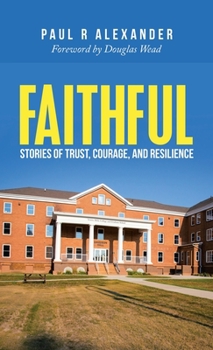 Hardcover Faithful: Stories of Trust, Courage, and Resilience Book