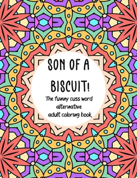 Paperback Son of a Biscuit!: The funny cuss word alternative adult coloring book