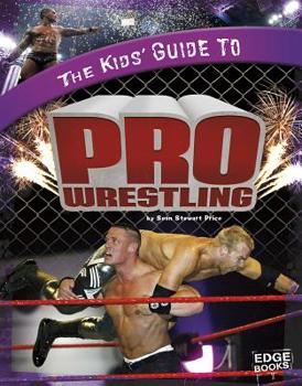 Library Binding The Kids' Guide to Pro Wrestling Book