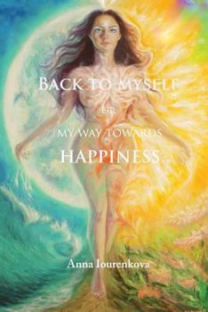 Paperback Back To Myself: Or My Way Towards Happiness Book