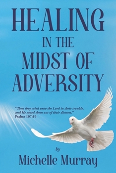 Healing In the Midst of Adversity