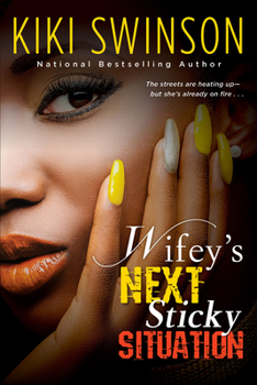 Wifey's Next Sticky Situation - Book #5 of the Wifey's Next Hustle