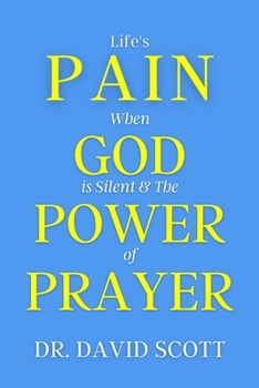 Paperback Life's Pain When God Is Silent & the Power of Prayer Book