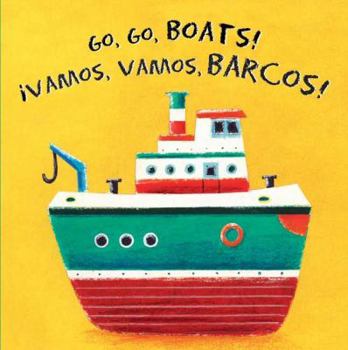 Board book Go, Go, Boats!/Vamos, Vamos, Barcos! Book