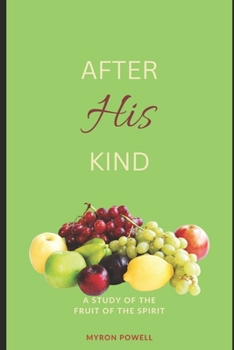 Paperback After His Kind: A study of the Fruit of the Spirit Book