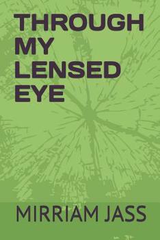 Paperback Through My Lensed Eye Book