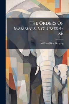 Paperback The Orders Of Mammals, Volumes 4-86 Book