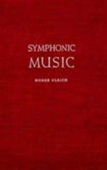Hardcover Symphonic Music, Its Evolution Since the Renaissance Book