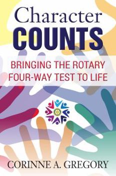 Paperback Character Counts: Bringing the Rotary Four-Way Test to Life Book