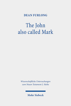 Paperback The John Also Called Mark: Reception and Transformation in Christian Tradition Book
