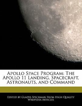 Paperback Apollo Space Program: The Apollo 11 Landing, Spacecraft, Astronauts, and Command Book