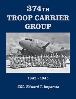 Hardcover 374th Troop Carrier Group 1942-1945: 1942-1945 Book