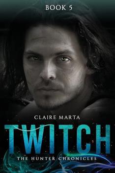 Twitch - Book #5 of the Hunter Chronicles