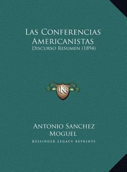 Las Conferencias Americanistas: Discurso Resumen (1894)