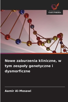 Nowe zaburzenia kliniczne, w tym zespoly genetyczne i dysmorficzne (Polish Edition)