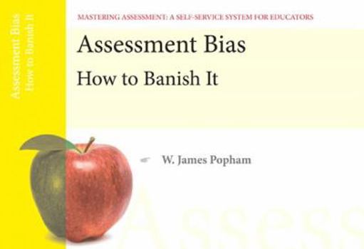 Paperback Assessment Bias: How to Banish It, Mastering Assessment: A Self-Service System for Educators, Pamphlet 4 Book