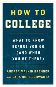 Paperback How to College: What to Know Before You Go (and When You're There) Book