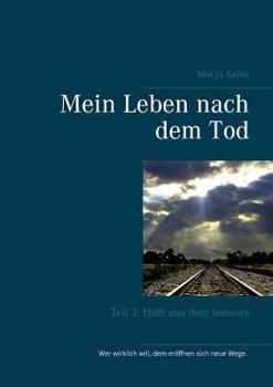 Paperback Mein Leben nach dem Tod: Teil 2: Hilfe aus dem Jenseits [German] Book