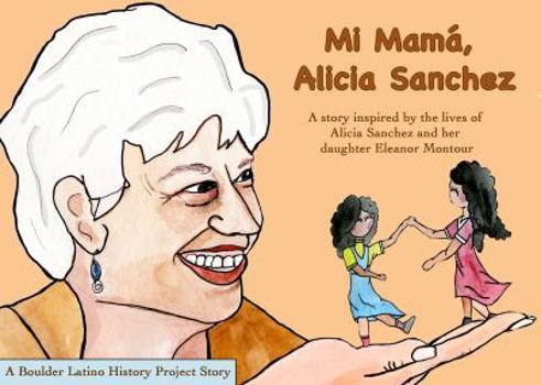 Paperback Mi Mam?, Alicia Sanchez: A Story Inspired by the Lives of Alicia Sanchez and Her Daughter Eleanor Montour [Multiple Languages] Book